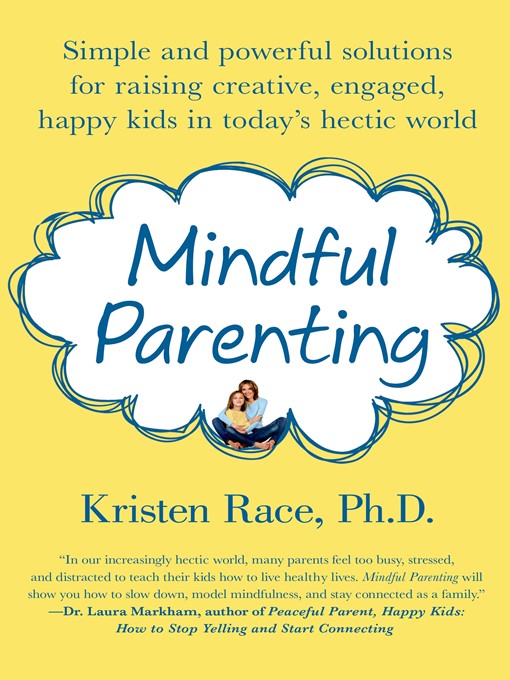 Title details for Mindful Parenting by Kristen Race, PhD - Available